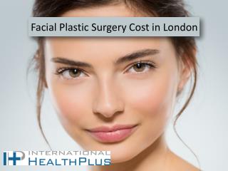 Facial Plastic Surgery Cost in London