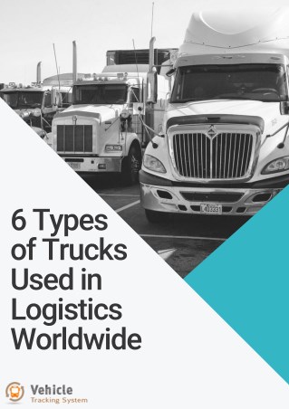 6 Types of Trucks Used in Logistics Worldwide