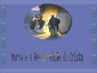 Maria e a Ressurreição de Cristo