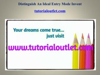 Distinguish An Ideal Entry Mode Invent Youself/tutorialoutletdotcom