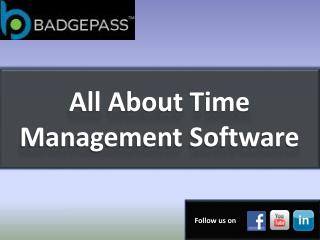 Brief Understanding About Time Manager Software - Badgepass
