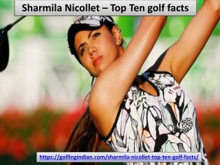 Sharmila Nicollet â€“ Top Ten golf facts - Golfingindian