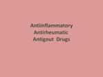 Antiinflammatory Antirheumatic Antigout Drugs