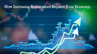 How Increasing Registrations Impacts Your Economy