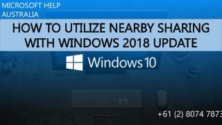 How to Utilize Nearby Sharing With Windows 2018 Update
