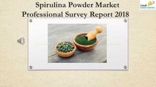 Spirulina Powder Market Professional Survey Report 2018