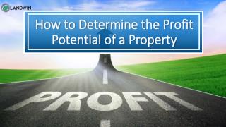 How to Determine the Profit Potential of a Property