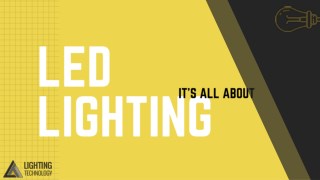 It's All About LED Lighting Technology