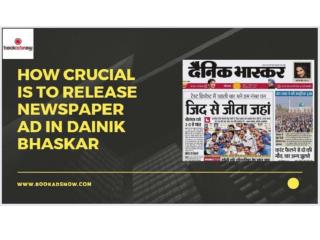 Benefits of Releasing Newspaper advertisement in Dainik Bhaskar