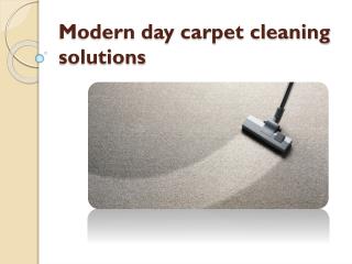 Modern day carpet cleaning solutions