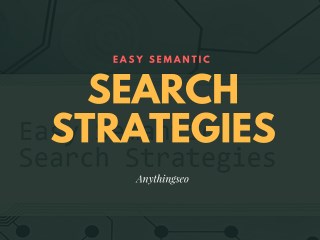 Easy Semantic Search Strategies