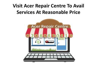 Visit Acer Repair Centre To Avail Services At Reasonable Price