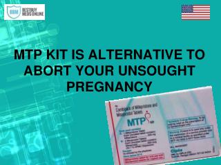 MTP KIT IS ALTERNATIVE TO ABORT YOUR UNSOUGHT PREGNANCY