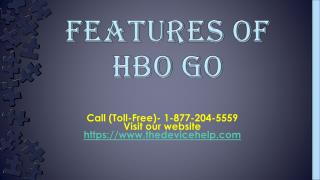 Features Of HBO Go Call Toll Free - 1-877-204-5559