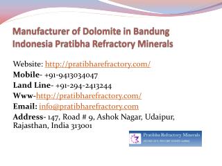 Manufacturer of Dolomite in Bandung Indonesia Pratibha Refractory Minerals