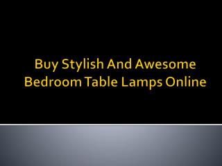 Buy Unique Bedroom Table Lamps Online