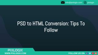 PSD to HTML Conversion Tips to Follow