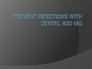 Prevent infections with Zentel 400 mg
