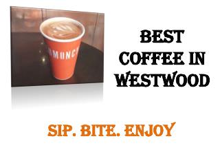 Best Coffee in Westwood- Comoncy.com