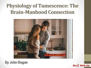 Physiology of Tumescence: The Brain-Manhood Connection