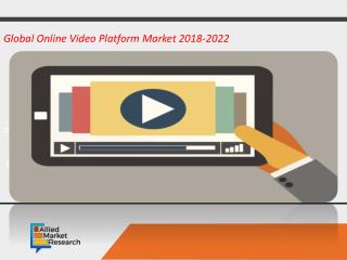 Online Video Platform Market Global Opportunity Analysis and Industry Forecast, 2017-2023