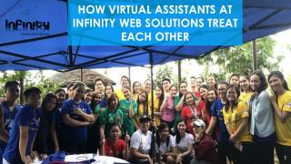 How Virtual Assistants at Infinity Web Solutions treat each other