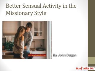 Better Sensual Activity in the Missionary Style