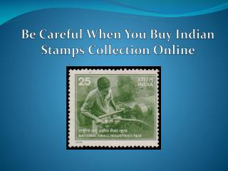 Be Careful When You Buy Indian Stamps Collection Online