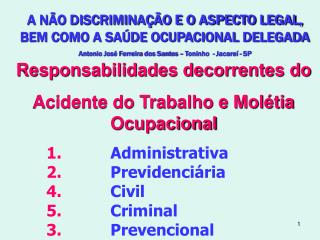 A NÃO DISCRIMINAÇÃO E O ASPECTO LEGAL, BEM COMO A SAÚDE OCUPACIONAL DELEGADA Antonio José Ferreira dos Santos – Toninho