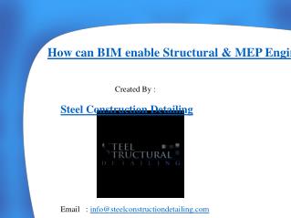 How can BIM enable Structural & MEP Engineers to gain competitive edge - Steel Construction Detailing