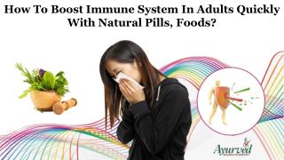 How to Boost Immune System in Adults Quickly With Natural Pills, Foods?