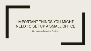 Important things you might need to set up a small office