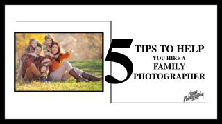 5 Tips To Choose A Family Photographer