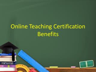 Online Teaching Certification Benefits