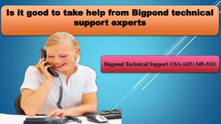 Is it good to take help from Bigpond technical support experts?