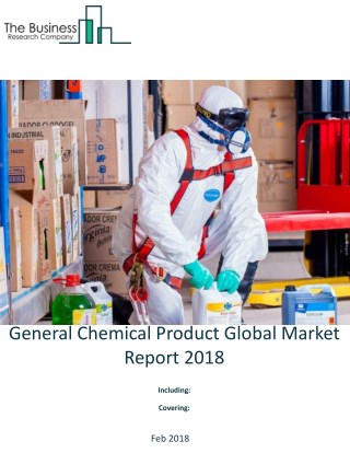 General Chemical Product Global Market Report 2018