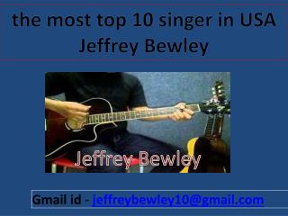 Usa pop singer - Jeffrey Bewley, about Jeffrey Bewley