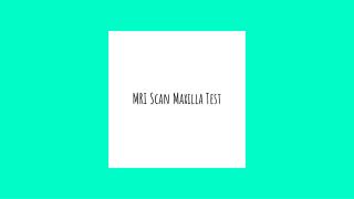 Mri scan maxilla test