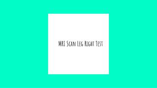 Mri scan leg right test