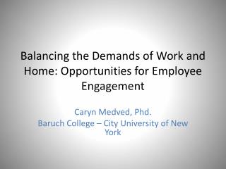 Balancing the Demands of Work and Home: Opportunities for Employee Engagement