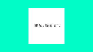Mri scan malleolus test