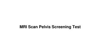 Mri scan pelvis screening test