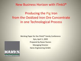 New Business Horizon with ITmk3® Producing the Pig Iron from the Oxidized Iron Ore Concentrate in one Technological Pr