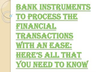 6 Essential Bank Instruments to Process the Bank Activities