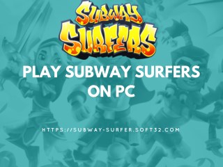 Play Subway Surfers On PC