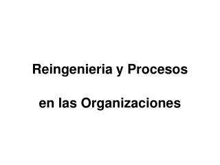 Reingenieria y Procesos