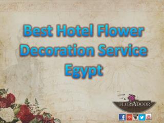 Get the Best Hotel Flower Decoration Service in Egypt | FloraDoor