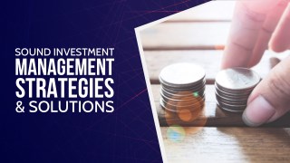 Sound investment management strategies & solutions