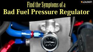 Find the Symptoms of a Bad Fuel Pressure Regulator