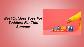 Best Outdoor Toys For Toddlers For This Summer
